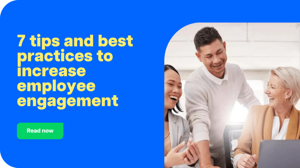 7 tips and best practices to increase employee engagement