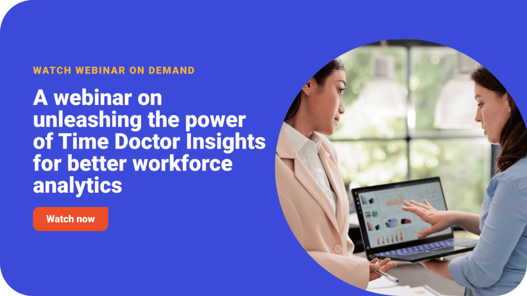 A webinar on unleashing the power of Time Doctor Insights for better workforce analytics