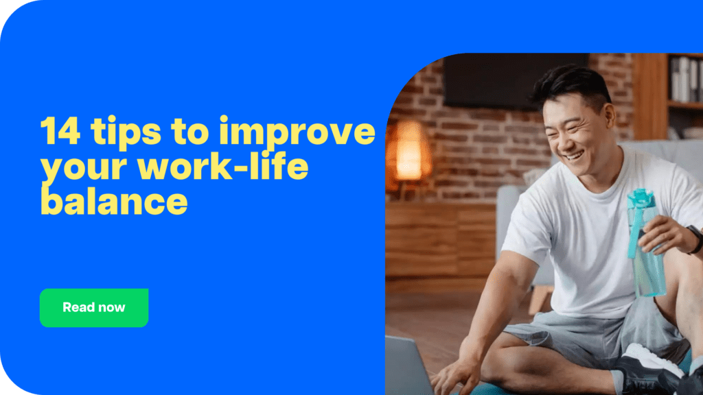 14 tips to improve your work-life balance CTA