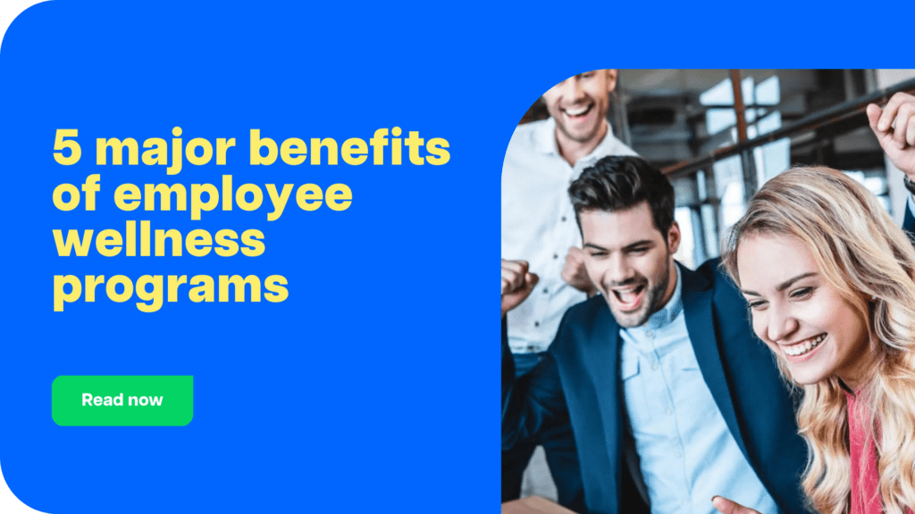 5 major benefits of employee wellness programs CTA