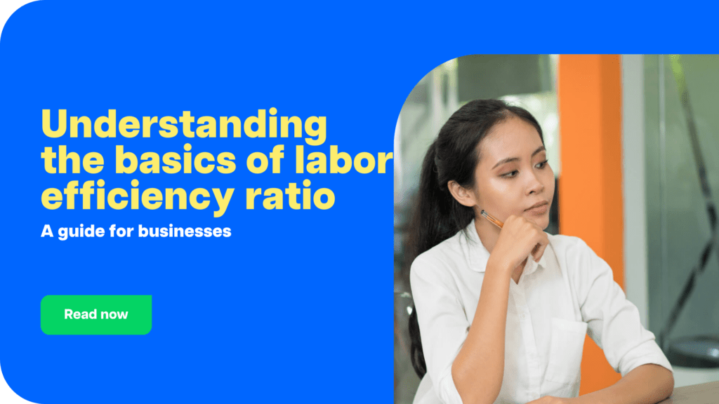 Understanding the basics of labor efficiency ratio CTA