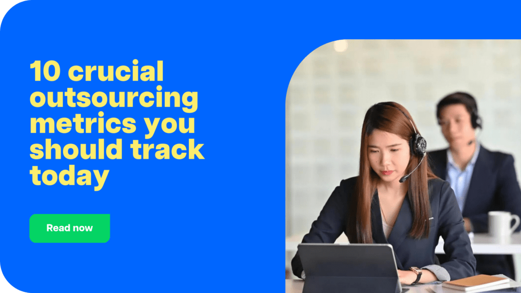 10 crucial outsourcing metrics you should track today CTA
