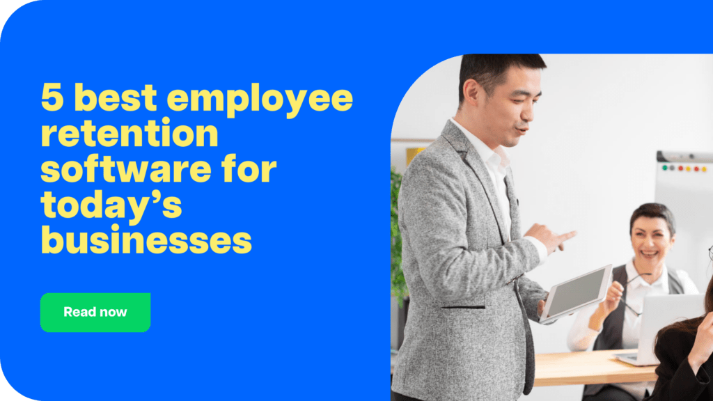 5 best employee retention software for today’s businesses CTA