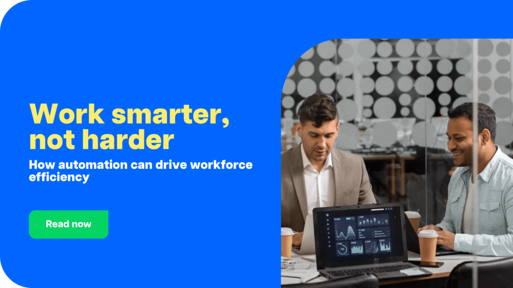 How automation can drive workforce efficiency CTA