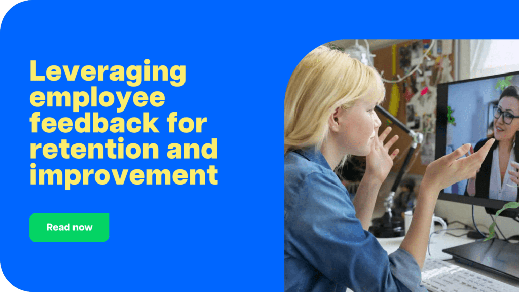 Leveraging employee feedback for retention and improvement
