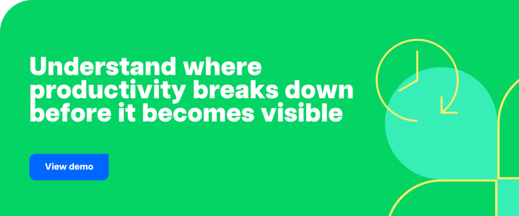 Understand where productivity breaks down before it becomes visible