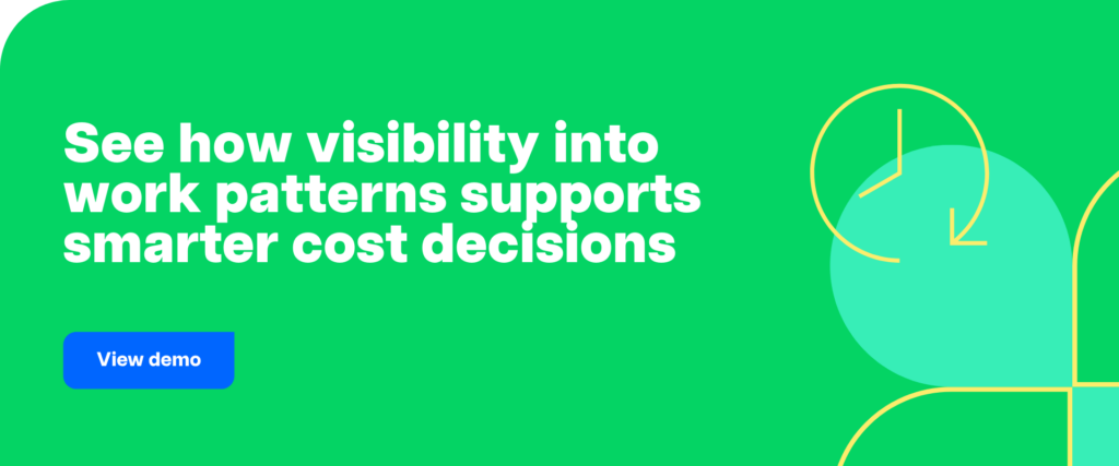 See how visibility into work patterns supports smarter cost decisions
