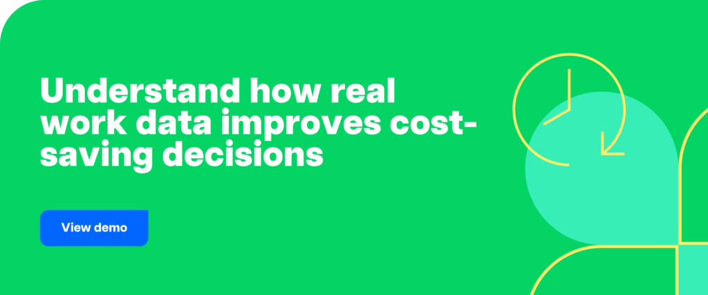 Understand how real work data improves cost-saving decisions