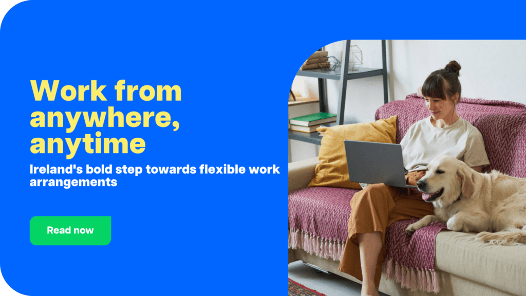 Ireland's bold step towards flexible work arrangements