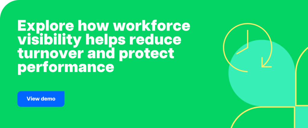 Explore how workforce visibility helps reduce turnover and protect performance