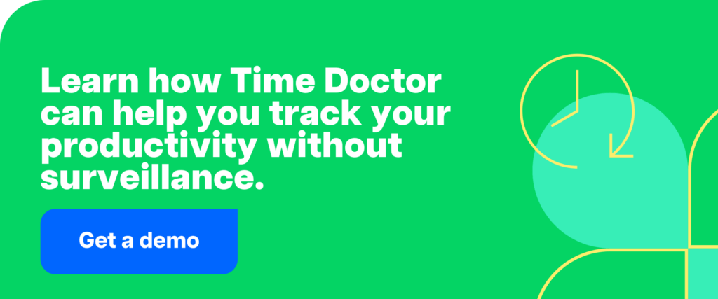 Get a demo-Learn how Time Doctor can help you track your productivity without surveillance.