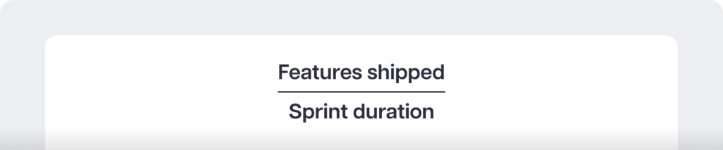 Features shipped Sprint duration