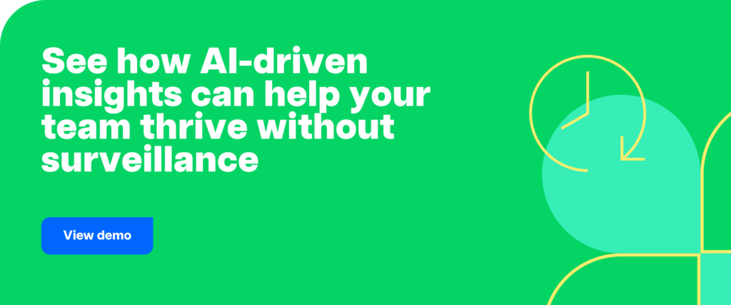 See how AI-driven insights can help your team thrive without surveillance.