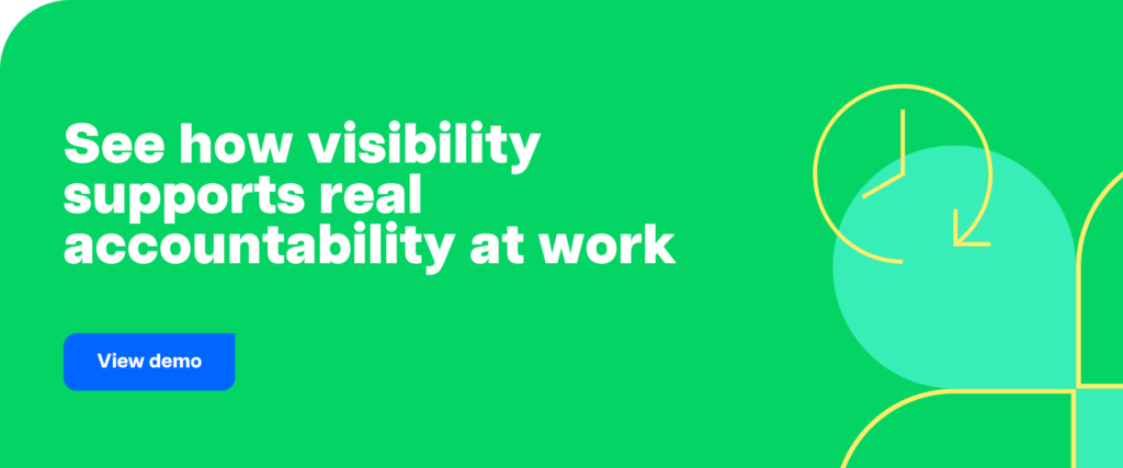 See how visibility supports real accountability at work