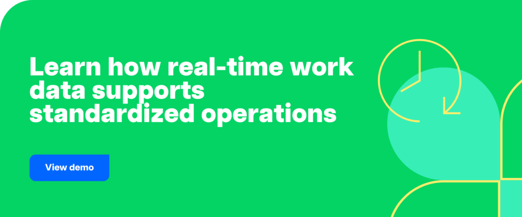 Learn how real-time work data supports standardized operations