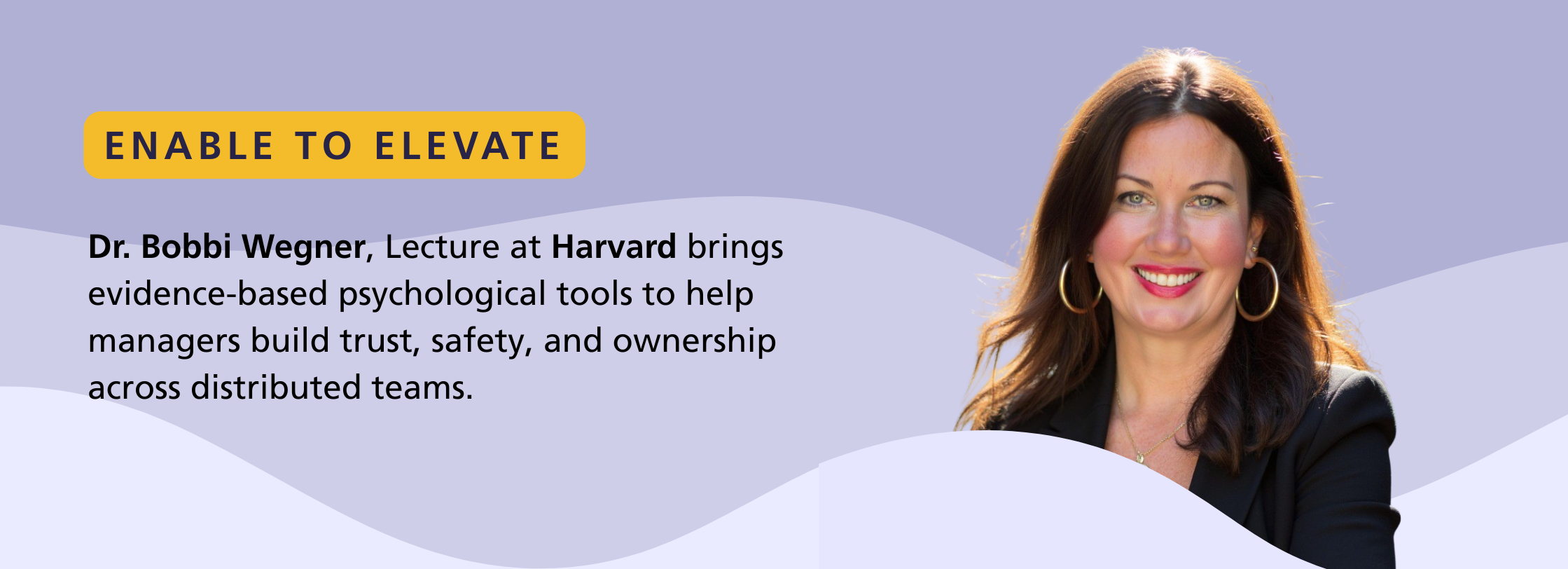 Enable to Elevate - Dr. Bobbi Wegner, Lecturer at Harvard
